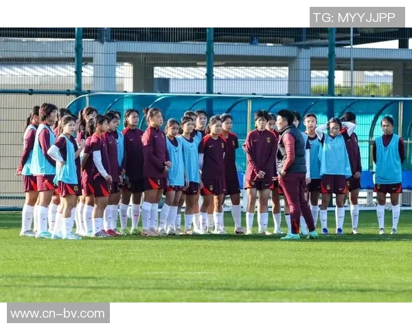 中国U17女足为备战2026年亚洲杯比赛积极组织集训提升球队实力